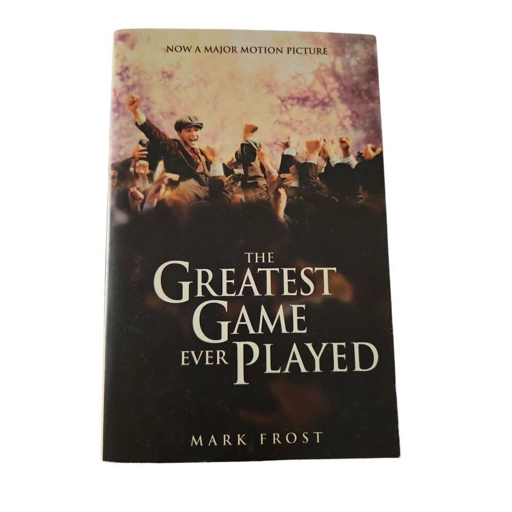 The greatest game ever played by Mark Frost hyperion books